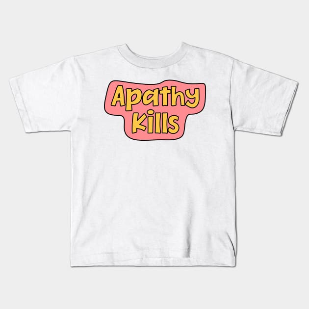 Apathy Kills Kids T-Shirt by Football from the Left